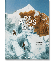 Outdoor Illustrated Books The Alps 1900. A Portrait in Color Benedikt Taschen Verlag