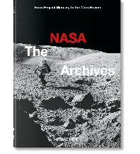 Astronomy Das NASA Archiv. 60 Jahre im All. 40th Ed. Benedikt Taschen Verlag