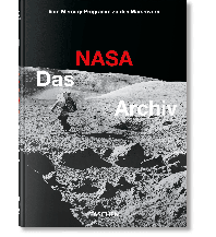 Astronomie Das NASA Archiv. 60 Jahre im All. 40th Ed. Benedikt Taschen Verlag