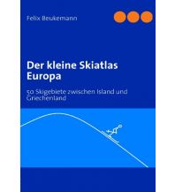 Skigebieteführer Der kleine Skiatlas Europa Books on Demand