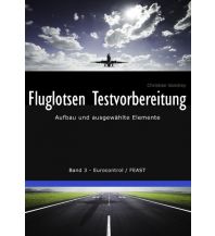 Ausbildung und Praxis Fluglotsen Testvorbereitung - Band 3 Eurocontrol / FEAST Books on Demand