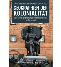 Geography Geographien der Kolonialität Transcript Verlag