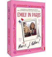 Reiseführer Frankreich Emily in Paris: Paris, J'Adore! CVK Cornelsen