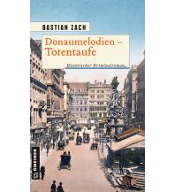 Reise Donaumelodien - Totentaufe Armin Gmeiner Verlag