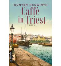 Travel Literature Caffè in Triest Armin Gmeiner Verlag