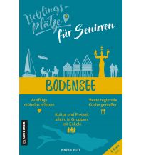 Travel Guides Germany Lieblingsplätze für Senioren Bodensee Armin Gmeiner Verlag