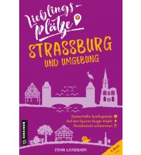 Reiseführer Frankreich Lieblingsplätze Straßburg und Umgebung Armin Gmeiner Verlag