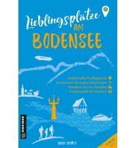 Reiseführer Lieblingsplätze am Bodensee Armin Gmeiner Verlag