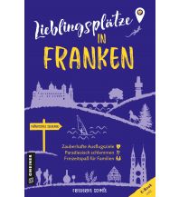 Reiseführer Lieblingsplätze in Franken Armin Gmeiner Verlag