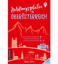 Travel Guides Lieblingsplätze in Oberösterreich Armin Gmeiner Verlag