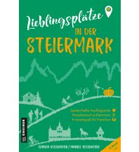 Reiseführer Lieblingsplätze in der Steiermark Armin Gmeiner Verlag