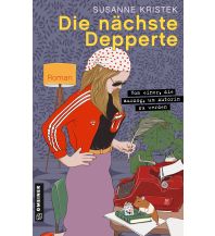 Reiselektüre Die nächste Depperte Armin Gmeiner Verlag
