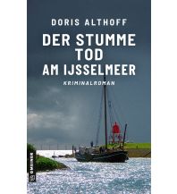 Reiselektüre Der stumme Tod am Ijsselmeer Armin Gmeiner Verlag