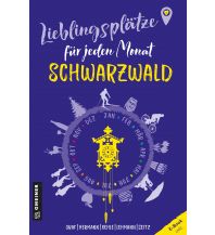 Reiseführer Lieblingsplätze für jeden Monat - Schwarzwald Armin Gmeiner Verlag