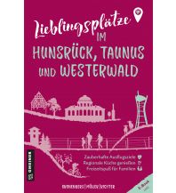 Reiseführer Lieblingsplätze im Hunsrück, Taunus und Westerwald Armin Gmeiner Verlag