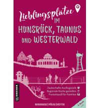 Reiseführer Deutschland Lieblingsplätze im Hunsrück, Taunus und Westerwald Armin Gmeiner Verlag