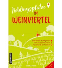Reiseführer Lieblingsplätze im Weinviertel Armin Gmeiner Verlag