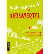 Reiseführer Lieblingsplätze im Weinviertel Armin Gmeiner Verlag