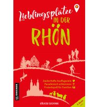 Reiseführer Lieblingsplätze in der Rhön Armin Gmeiner Verlag