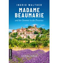 Travel Literature Madame Beaumarie und der Sommer in der Provence Armin Gmeiner Verlag