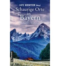 Reiseführer Deutschland Schaurige Orte in Bayern Armin Gmeiner Verlag