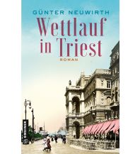 Travel Literature Wettlauf in Triest Armin Gmeiner Verlag