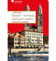 Travel Guides Switzerland Zürich - vertraut und ganz anders Armin Gmeiner Verlag