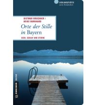 Reiseführer Orte der Stille in Bayern Armin Gmeiner Verlag