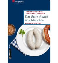 Reiseführer Das Beste südlich von München Armin Gmeiner Verlag
