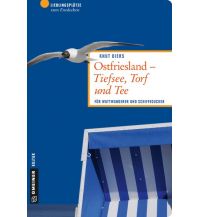 Travel Guides Ostfriesland - Tiefsee, Torf und Tee Armin Gmeiner Verlag