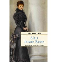 Travel Literature Sisis letzte Reise Armin Gmeiner Verlag