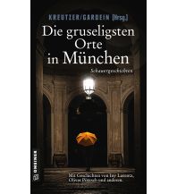 Reiseführer Die gruseligsten Orte in München Armin Gmeiner Verlag