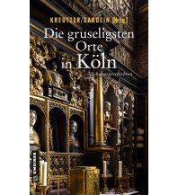 Travel Guides Germany Die gruseligsten Orte in Köln Armin Gmeiner Verlag