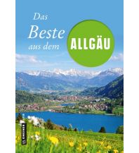 Travel Guides Das Beste aus dem Allgäu Armin Gmeiner Verlag