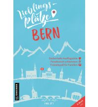 Travel Guides Switzerland Lieblingsplätze Bern Armin Gmeiner Verlag