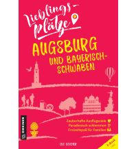 Travel Guides Germany Lieblingsplätze Augsburg und Bayerisch-Schwaben Armin Gmeiner Verlag