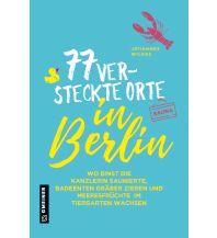 77 versteckte Orte in Berlin Armin Gmeiner Verlag