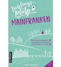 Reiseführer Lieblingsplätze Mainfranken Armin Gmeiner Verlag