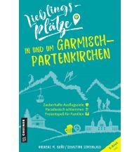 Reiseführer Lieblingsplätze in und um Garmisch-Partenkirchen Armin Gmeiner Verlag