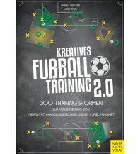 Kreatives Fußballtraining 2.0 Meyer & Meyer Verlag, Aachen