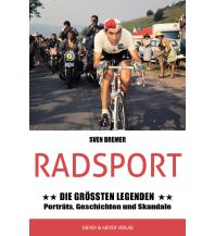 Raderzählungen Radsport: Die größten Legenden Meyer & Meyer Verlag, Aachen