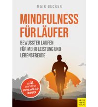 Laufsport und Triathlon Mindfulness für Läufer Meyer & Meyer Verlag, Aachen