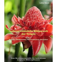 Nature and Wildlife Guides Außergewöhnliche Blütenwelt der Tropen Books on Demand