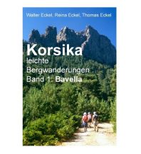 Wanderführer Korsika, leichte Bergwanderungen Band 1: Bavella Books on Demand