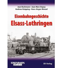 Eisenbahngeschichte Elsass-Lothringen EK-Verlag GmbH