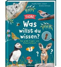 Kinderbücher und Spiele Was willst du wissen? Das große Fragen- und Antwortenbuch – Tiere Ars Edition