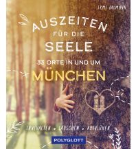Reiseführer Auszeiten für die Seele in München und Umgebung Polyglott-Verlag
