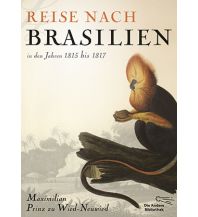 Travel Writing Reise nach Brasilien in den Jahren 1815 bis 1817 Die Andere Bibliothek