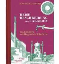 Travel Literature Reisebeschreibung nach Arabien und andern umliegenden Ländern Die Andere Bibliothek