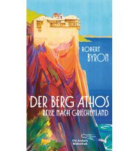 Travel Literature Der Berg Athos - Reise nach Griechenland Die Andere Bibliothek